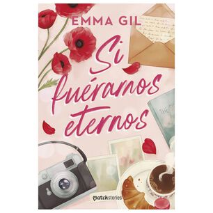Si Fu&eacute;ramos Eternos (tapa R&uacute;stica) - Emma Gil | Libro
