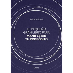 El Peque&ntilde;o Gran Libro Para Manifestar Tu Prop&oacute;sito