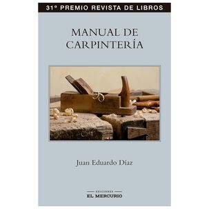 Manual De Carpinteria (tapa Blanda) - Juan Eduardo D&iacute;az | Libro