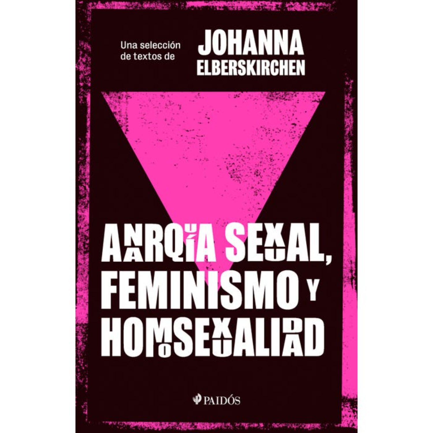 Anarqu&iacute;a Se-xual, Feminismo Y Homose-xualidad image number 0.0