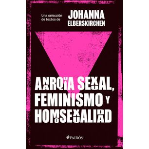 Anarqu&iacute;a Se-xual, Feminismo Y Homose-xualidad