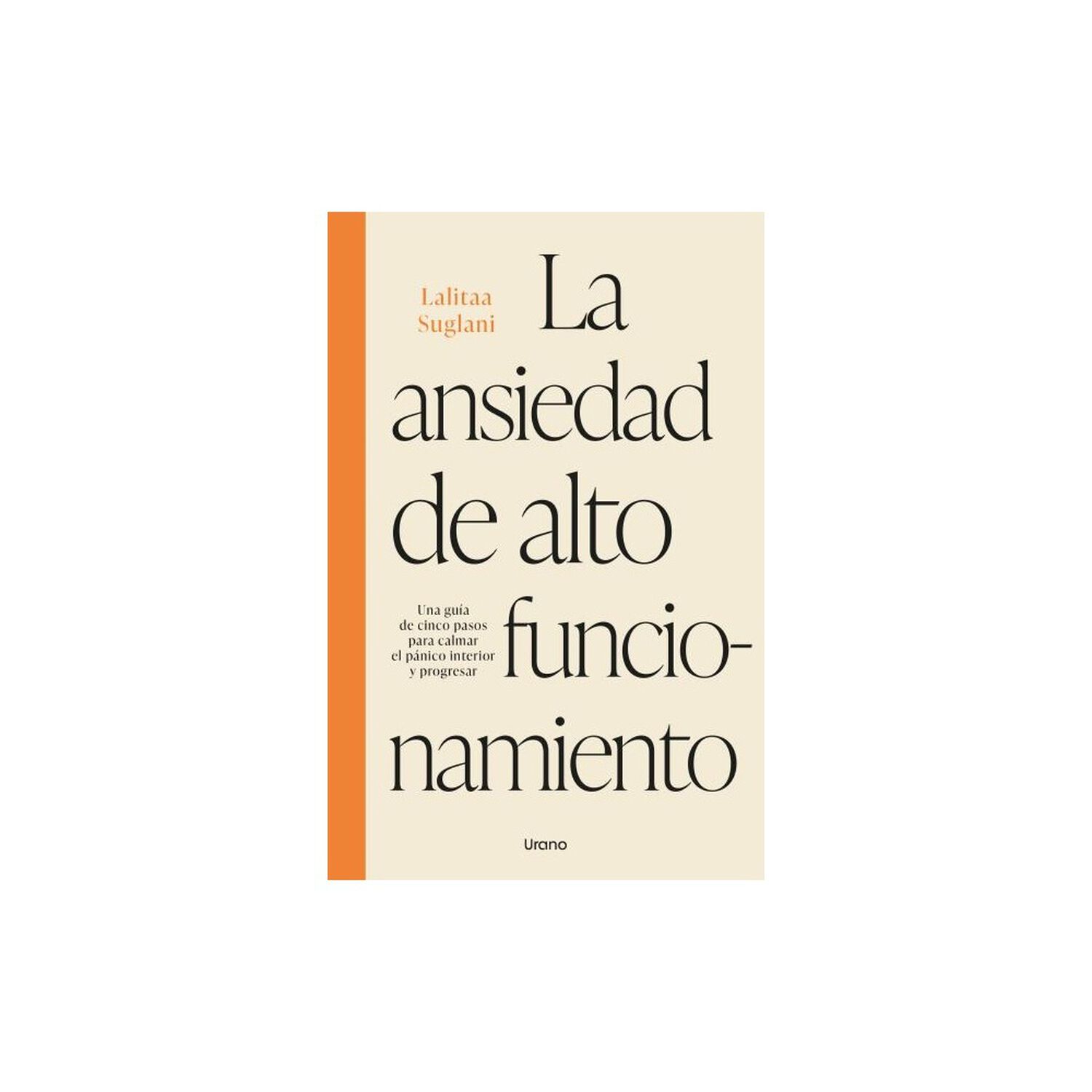 La Ansiedad De Alto Funcionamiento - Lalitaa Suglani image number 0.0