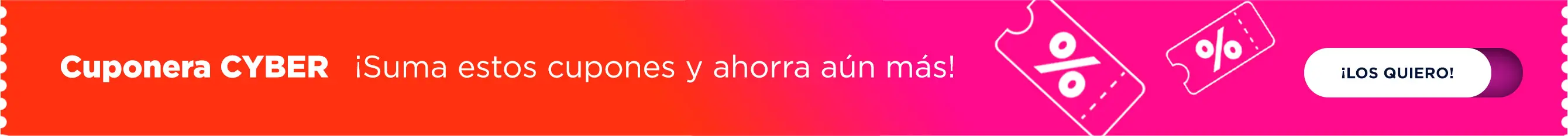 CUPONERA CYBER ¡Suma estos cupones y ahorra aún más!