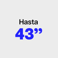 Hasta 43"