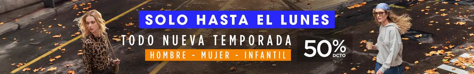 50% DCTO EN VESTUARIO MUJER, HOMBRE E INFANTIL