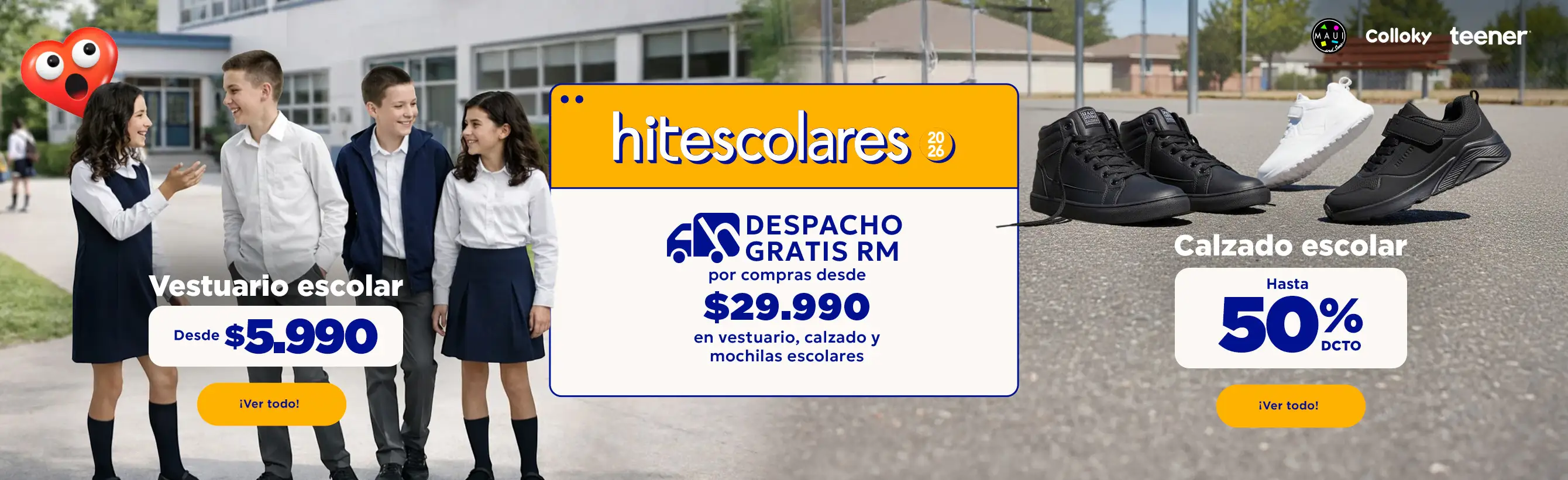 Despacho Gratis RM Por compras desde $29.990 Vestuario, Calzado y Mochilas Escolares Sólo compras en RM